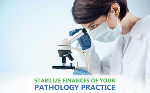 How Can You Stabilize Finances of Your Pathology Practice?