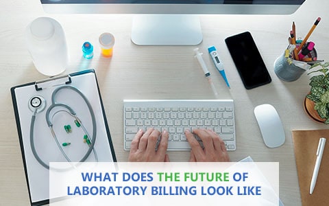 What Does the Future of Laboratory Billing Look Like_2021 & Beyond