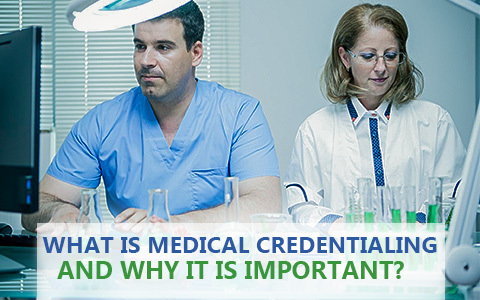 What Is Medical Credentialing & Why Is It Important?