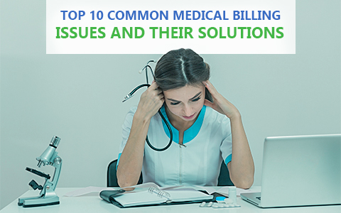 Top 10 Common Medical Billing Issues and Their Solutions