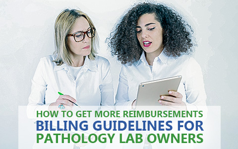 Billing Guidelines for Pathology Lab Owners – How to Get More Reimbursements
